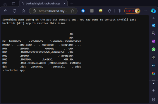 "Something went wrong on the project owner's end. You may want to contact skyfall [at] hackclub [dot] app to resolve this issue."